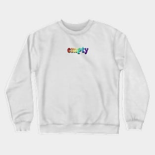 empty - retro rainbow Crewneck Sweatshirt